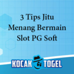 3 Tips Jitu Menang Bermain Slot PG Soft