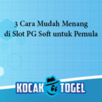 3 Cara Mudah Menang di Slot PG Soft untuk Pemula