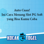 Auto Cuan! Ini Cara Menang Slot PG Soft yang Bisa Kamu Coba